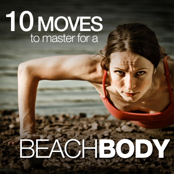 10 Moves to Master for a Beach Body
